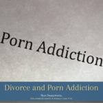 Porn addiction and divorce in Florida